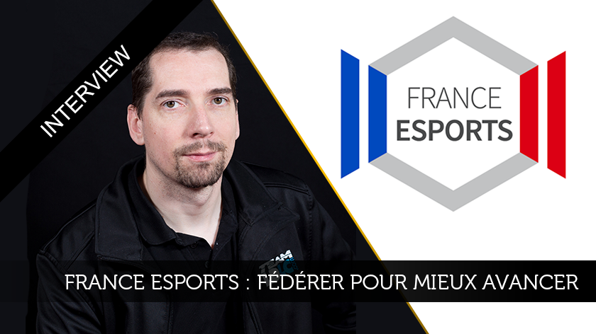 France eSports : fédérer pour mieux avancer