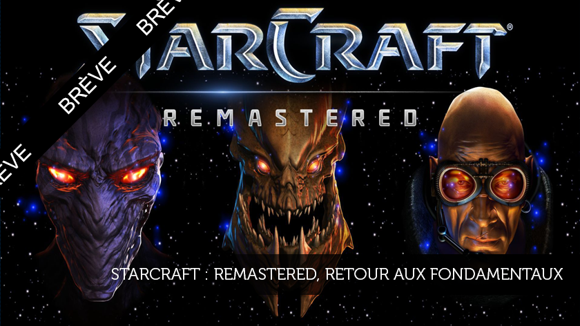 StarCraft : Remastered, retour aux fondamentaux