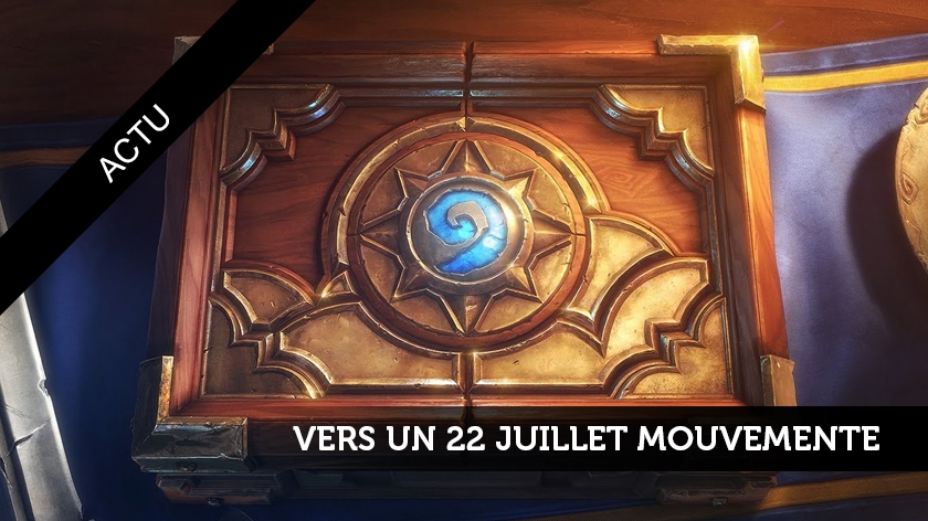 Vers un 22 juillet mouvementé sur Hearthstone