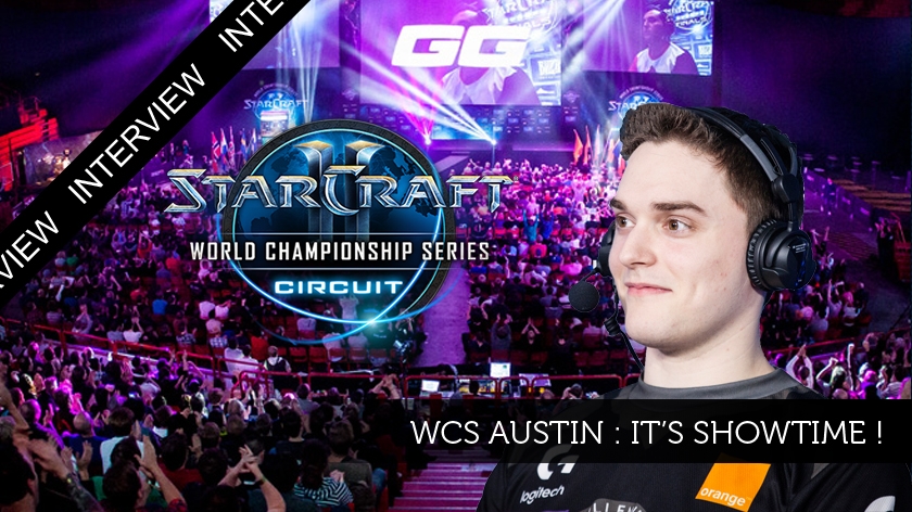 WCS Austin : it's ShoWTimE !