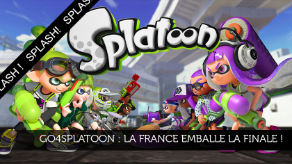 Go4Splatoon : la France emballe la finale !