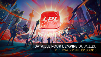 LPL, Bataille pour l'Empire du Milieu