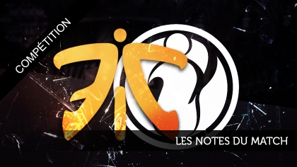 Fnatic - Invictus Gaming : les notes du match