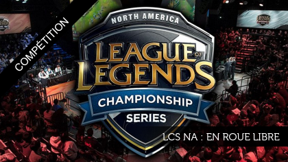 LCS NA : en roue libre