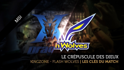 Kingzone DragonX - Flash Wolves : les clés du match