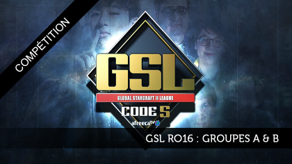 GSL Ro16 : Groupe A & B