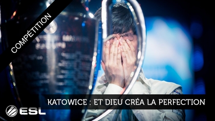 Katowice : et Dieu créa la perfection