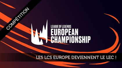 Les LCS Europe deviennent le LEC !