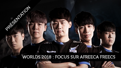 Worlds 2018 : Focus sur Afreeca Freecs