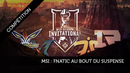 MSI : Fnatic au bout du suspense