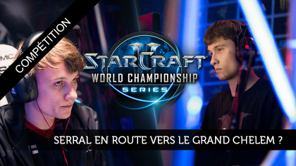 WCS Montréal : Serral en route vers le grand chelem ?