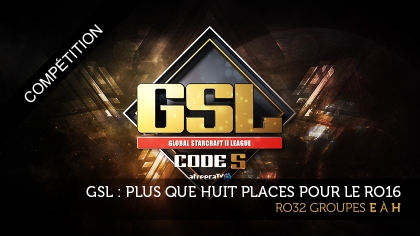 GSL : plus que huit places pour le Ro16.