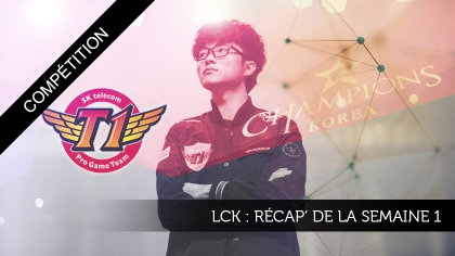 LCK : Récap de la Week 1