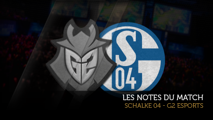 Schalke - G2 Esports : les notes du match