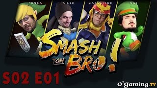 Smash ton Bro ! - S02 E01