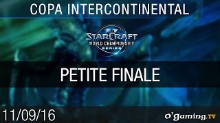 Petite Finale - WCS Copa Intercontinental 2016 - Playoffs Ro4