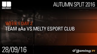 Team aAa vs Melty Esport Club - Underdogs Autumn Split 2016 W1D2