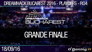 Grande Finale - Dreamhack Bucarest