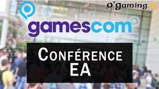 Gamescom 2015 - Conférence EA - 05/08/2015