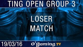 Loser match - Ting Open - Ro16 Groupe 3