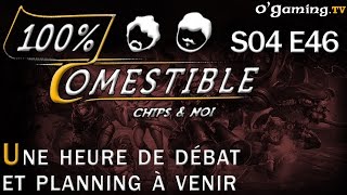 Une heure de débat et planning à venir - 100% Comestible S04E46 - 24/11/15