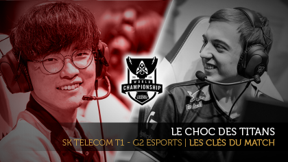 SK Telecom T1 - G2 Esports | Les clés du match